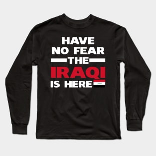 Have No Fear The Iraqi Is Here Proud Long Sleeve T-Shirt
